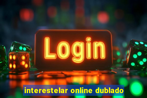 interestelar online dublado